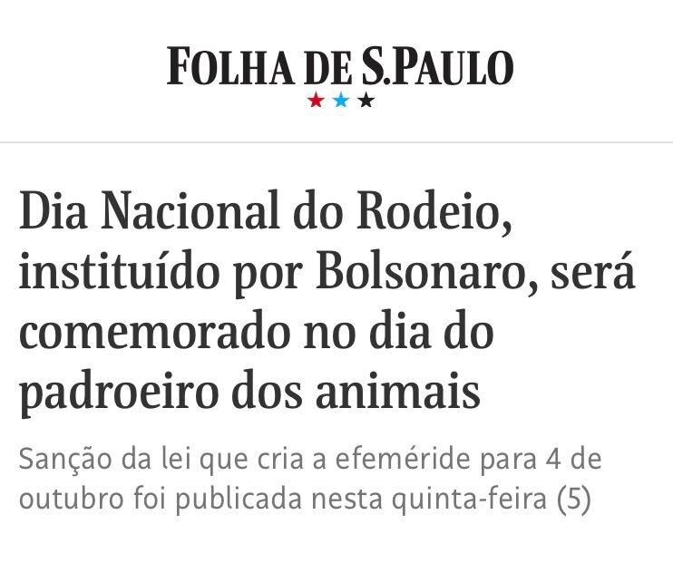 LEIA MATÉRIA NA ÍNTEGRA EM FOLHA   https://www1.folha.uol.com.br/cotidiano/2019/12/dia-nacional-do-rodeio-instituido-por-bolsonaro-sera-comemorado-no-dia-do-padroeiro-dos-animais.shtml